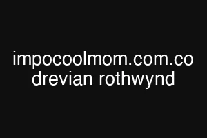 impocoolmom.com.co drevian rothwynd