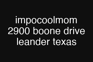 impocoolmom 2900 boone drive leander texas